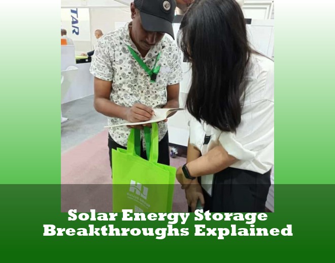 Solar Energy Storage Breakthroughs Explained